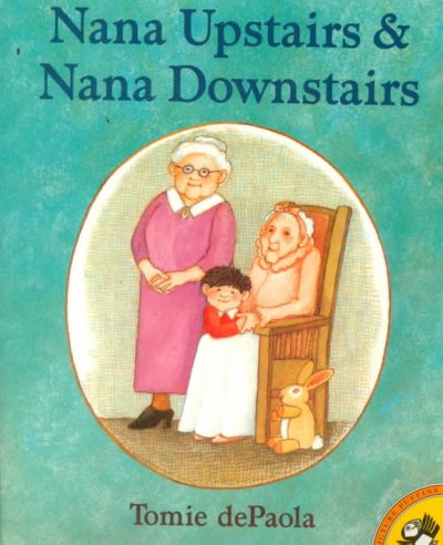 Nana upstairs & Nana downstairs / Tomie dePaola.