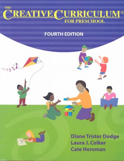 The creative curriculum for preschool / Diane Trister Dodge, Laura J. Colker and Cate Heroman.