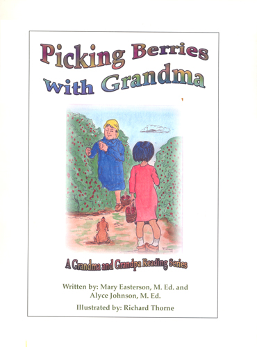 Picking berries with Grandma / Mary Easterson and Alyce Johnson ; illustrated by Richard Thorne.