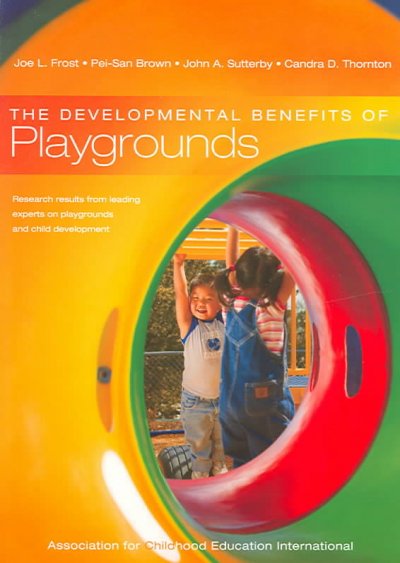 The developmental benefits of playgrounds / Joe L. Frost, et al.
