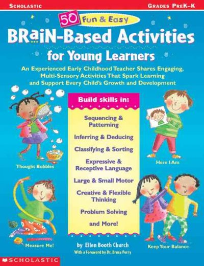 Fifty fun and easy brain-based activities for young learners / Ellen Booth Church.