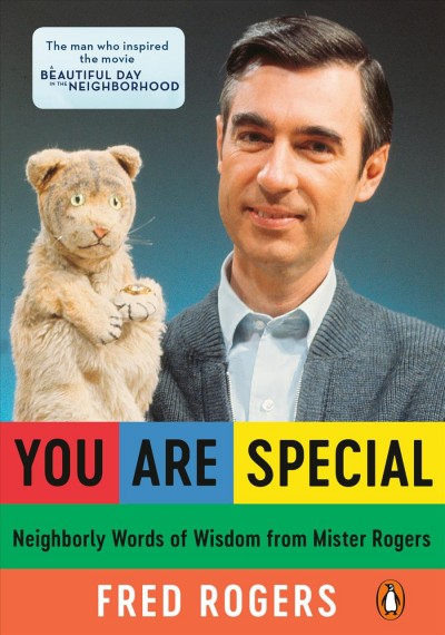 You are special :  words of wisdom for all ages from a beloved neighbor / Fred Rogers.