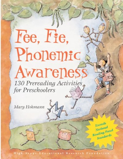 Fee, Fie, phonemic awareness : 130 prereading activities for preschoolers Mary Hohmann
