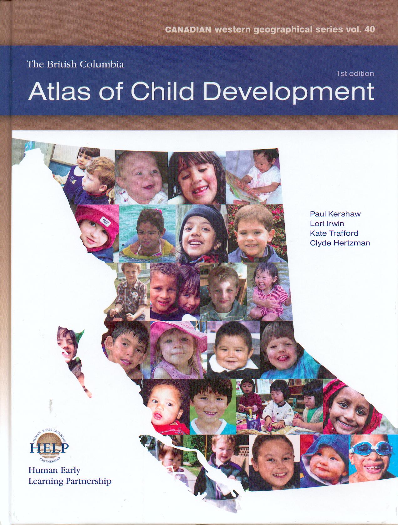 The British Columbia atlas of child development Paul Kershaw, Lori Irwin, Kate Trafford, Clyde Hertzman