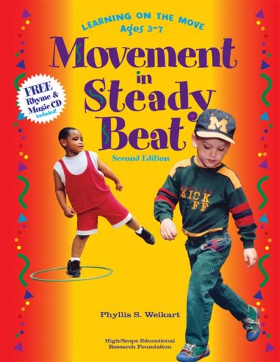 Movement in steady beat : learning on the move : ages 3-7 Phyllis S. Weikart, et al.