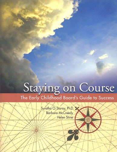 Staying on course : the early childhood board's guide to success Syretha O. Storey, Barbara McCreedy, Helen Stine