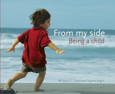 From my side : being a child Sylvia C. Chard, Yvonne Kogan