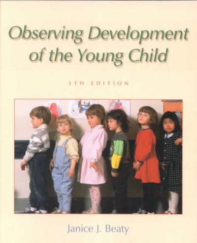 Observing development of the young child / Janice J. Beaty.