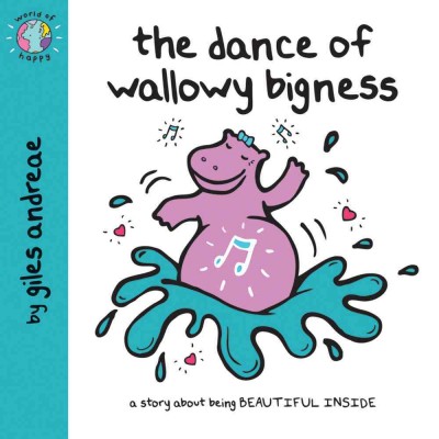 The dance of wallowy bigness / by Giles Andreae; Janet Cronin (ill.)