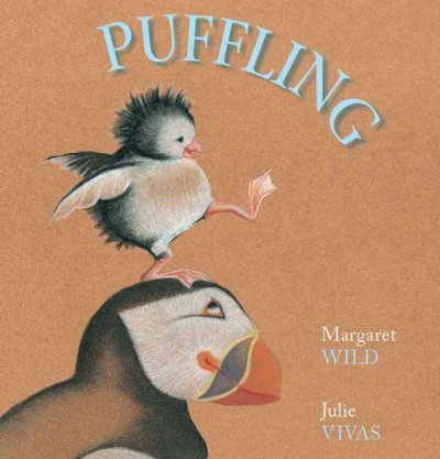 Puffling / Margaret Wild ; [illustrated by] Julie Vivas.