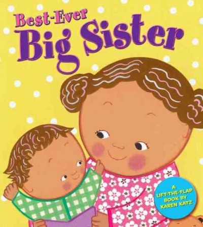 Best-ever big sister / by Karen Katz.