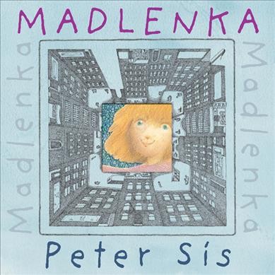 Madlenka / Peter Sis.
