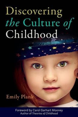 Discovering the culture of childhood / Emily Plank.