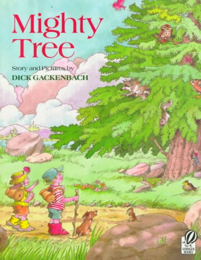 Mighty tree / story and pictures by Dick Gackenbach.