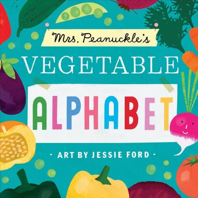 Mrs. Peanuckle's vegetable alphabet / art by Jessie Ford.