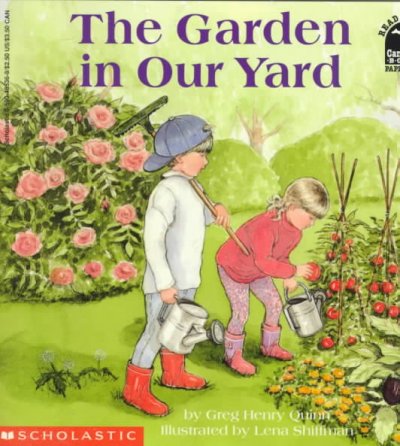 The garden in our yard / by Greg Henry Quinn ; illustrated by Lena Shiffman.