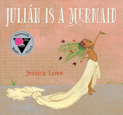 Julián is a mermaid / Jessica Love.