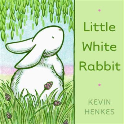 Little white rabbit / Kevin Henkes.