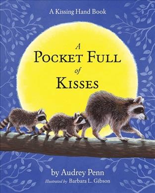 A pocket full of kisses [book] / Audrey Penn ; illustrated by Barbara Leonard Gibson.