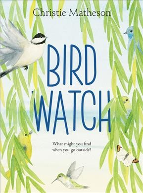 Bird watch / Christie Matheson.