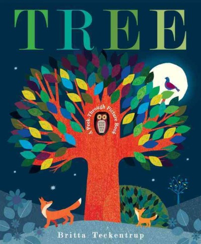 Tree : a peek-through picture book / ilustrated by Britta Teckentrup ; text by Patricia Hegarty.