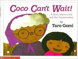 Coco Can't Wait: a story about a girl and her Grandmother [oversize book]