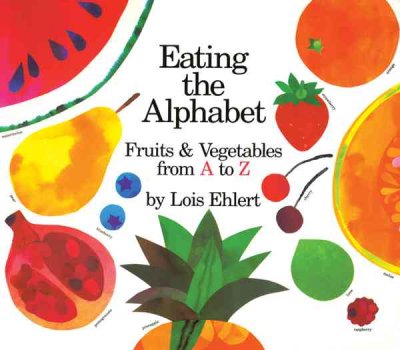 Eating the Alphabet: Fruits and Vegetables from A-Z [oversize book]