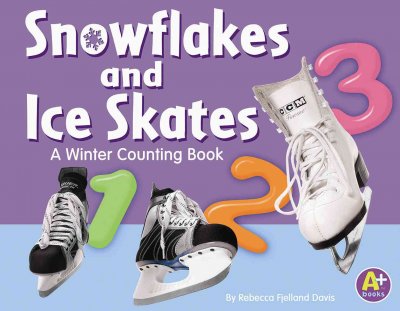 Snowflakes and Ice Skates: a Winter Counting Book [oversize book]