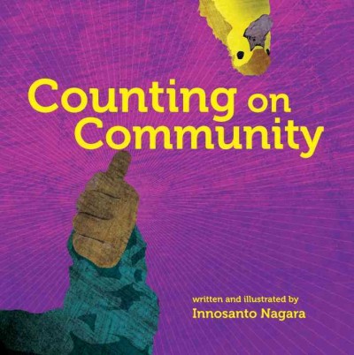 Counting on community / [written and illustrated by Innosanto Nagara].
