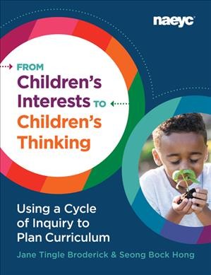 From Children's Interest to Children's Thinking: Using a Cycle of Inquiry to Plan Curriculum