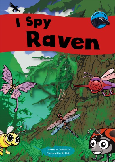 I spy Raven / written by Terri Mack ; illustrated Bill Helin.