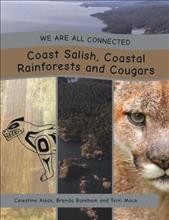 Coast Salish, Coastal Rainforests and Cougars/ Celestine Aleck, Brenda Boreham and Terri Mack.
