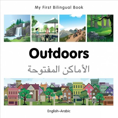 Outdoors:My First Bilingual Book!(English!Arabic). [board book]