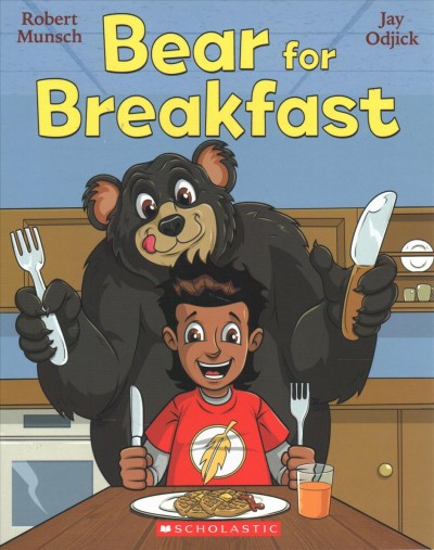 Bear for breakfast / Robert Munsch ; illustrated by Jay Odjick.