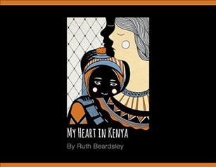 My heart in Kenya / Ruth Beardsley.