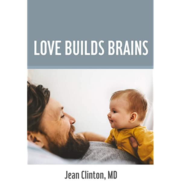 Love Builds Brains