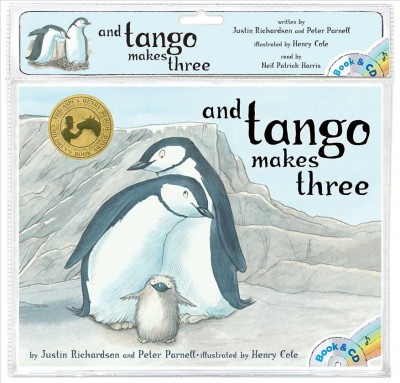 And Tango makes three [book w/ CD] / by Justin Richardson and Peter Parnell ; illustrated by Henry Cole ; [read by Neil Patrick Harris].