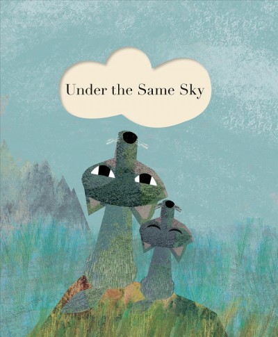 Under the same sky / by Britta Teckentrup.