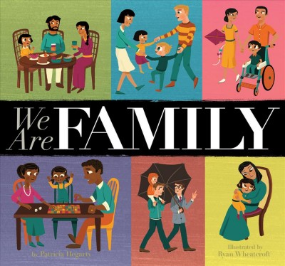 We are family / by Patricia Hegarty ; illustrated by Ryan Wheatcroft.
