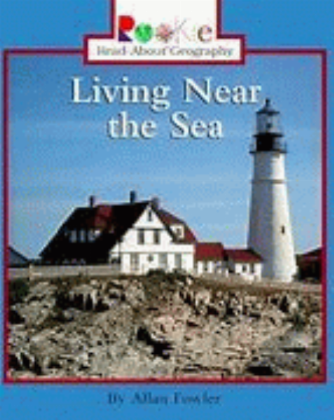 Living Near the Sea [book] / by Allan Fowler.