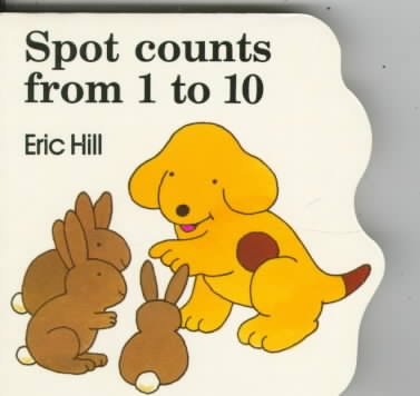 Spot counts 1 to 10 [text] / Eric Hill.