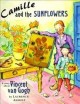 Camille and the sunflowers : a story about Vincent Van Gogh  Cover Image