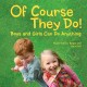 Of course they do! : Boys and girls can do anything  Cover Image
