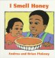 I smell honey [board book]  Cover Image