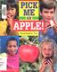 Pick me an apple! : from seed to tree  Cover Image