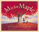 M is for maple :  a Canadian alphabet  Cover Image
