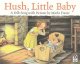 Hush, little baby : a folk song with pictures  Cover Image
