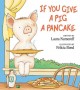 Go to record If you give a pig a pancake