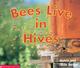 Go to record Bees live in hives