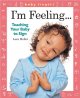 I'm feeling... [board book] : teaching your baby to sign Cover Image